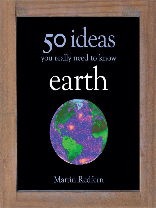 Title details for 50 Earth Ideas You Really Need to Know by Martin Redfern - Available